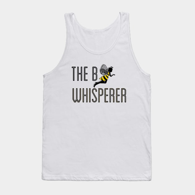 The Bee Whisperer for Honeybees, Wasps and Insects Tank Top by Style Conscious